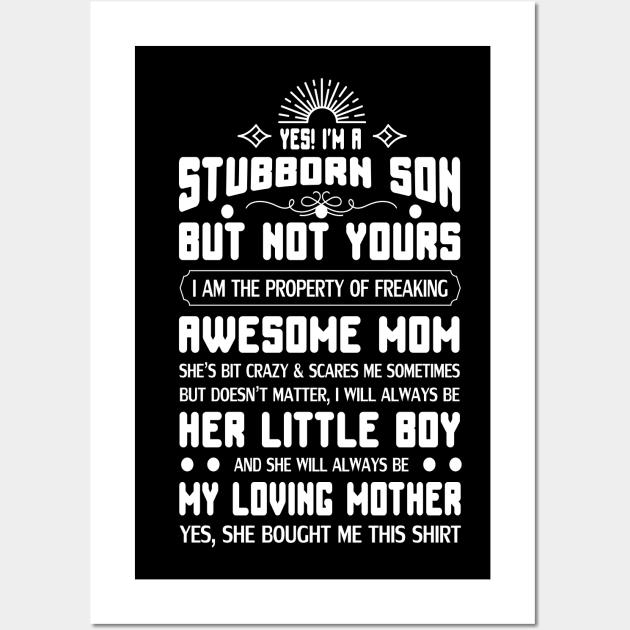 Yes I am a Stubborn Son Wall Art by Global Creation